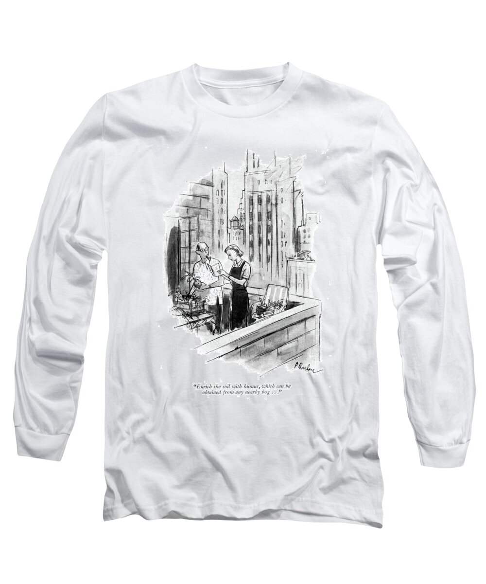 
(woman On Roof Garden In N.y.c. Reading Instructions For A Plant She Is Putting Out.) Agribusiness Long Sleeve T-Shirt featuring the drawing Enrich The Soil With Humus by Perry Barlow