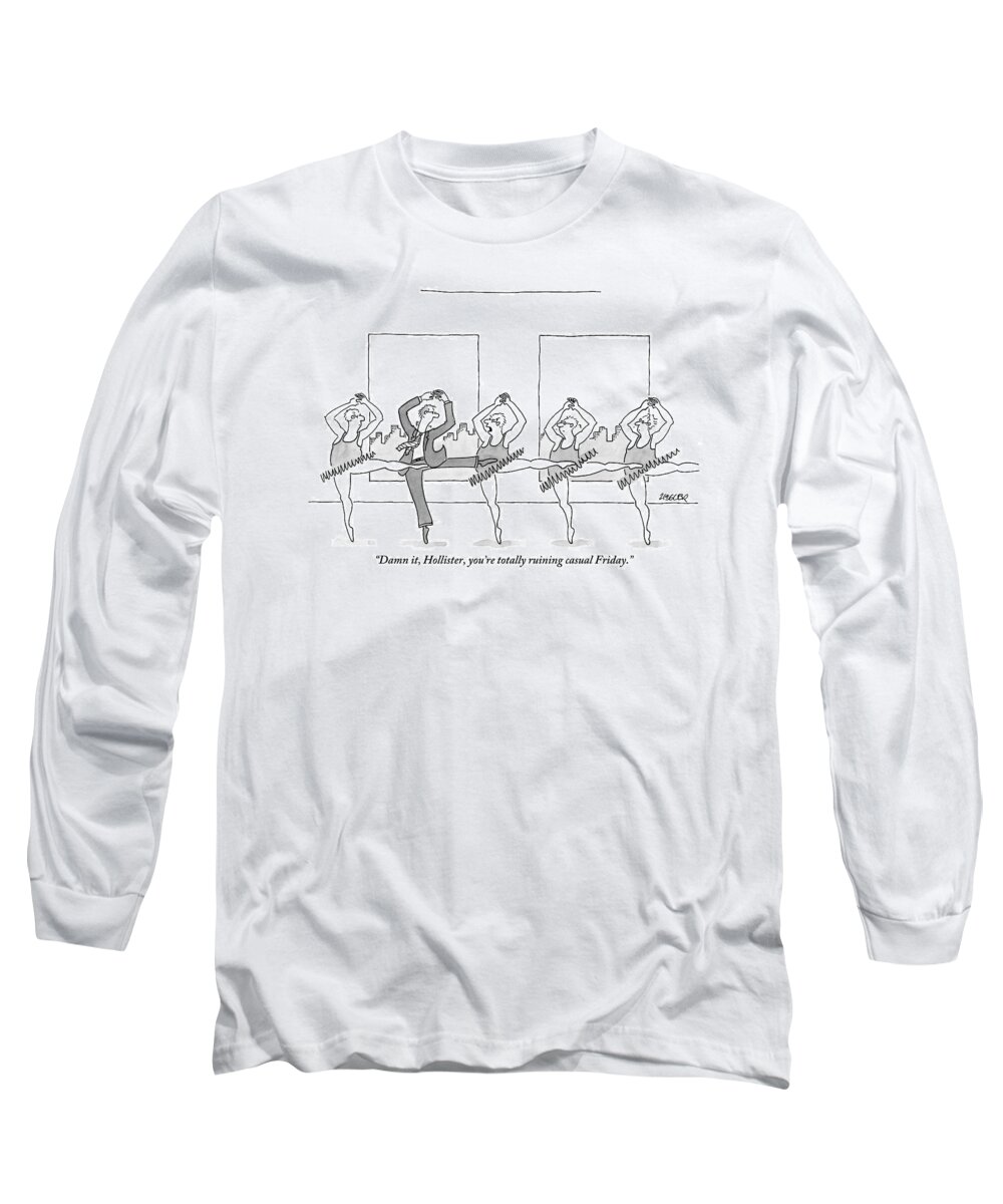 Casual Friday Long Sleeve T-Shirt featuring the drawing Five Executives Are Doing Ballet In The Office by Jack Ziegler