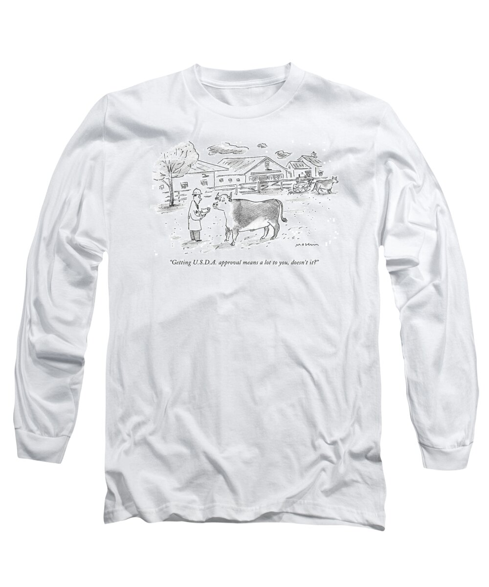 Cows - General Long Sleeve T-Shirt featuring the drawing Getting U.s.d.a. Approval Means A Lot by Michael Maslin
