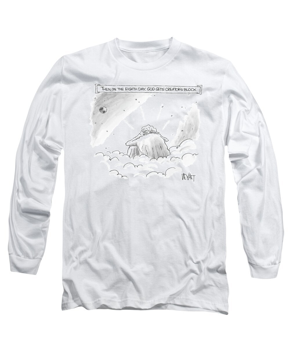 Then On The Eighth Day Long Sleeve T-Shirt featuring the drawing God Sits In A Space Cloud Looking At The Earth by Christopher Weyant