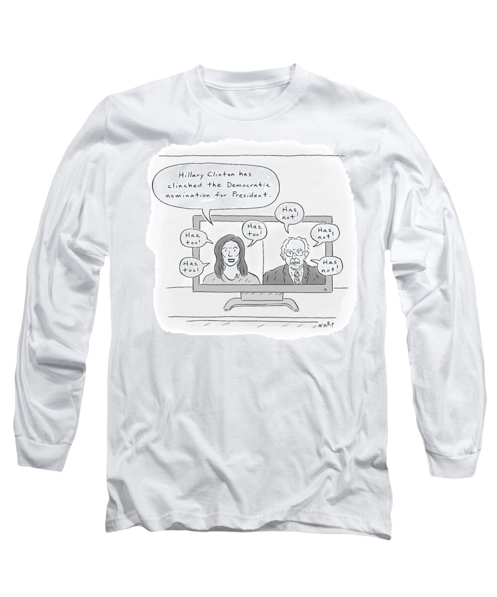 Hillary Clinton Has Clinched The Democratic Nomination For President.' Long Sleeve T-Shirt featuring the drawing Hillary Clinton Has Clinched The Democratic by Kim Warp