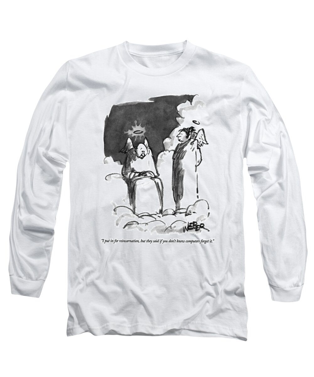 Religion Long Sleeve T-Shirt featuring the drawing I Put In For Reincarnation by Robert Weber