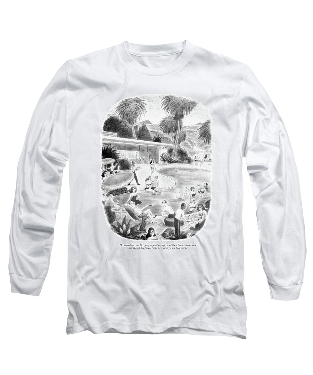 
(woman With Huge Hollywood-type Home And Giant Swimming Pool Long Sleeve T-Shirt featuring the drawing I Roamed The World Trying To Find Myself by Richard Taylor