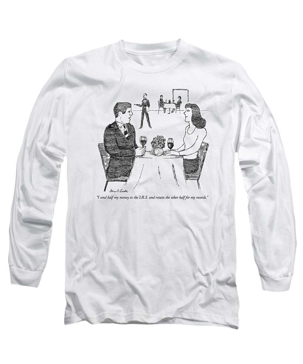
Taxes Long Sleeve T-Shirt featuring the drawing I Send Half My Money To The I.r.s. And Retain by Stuart Leeds