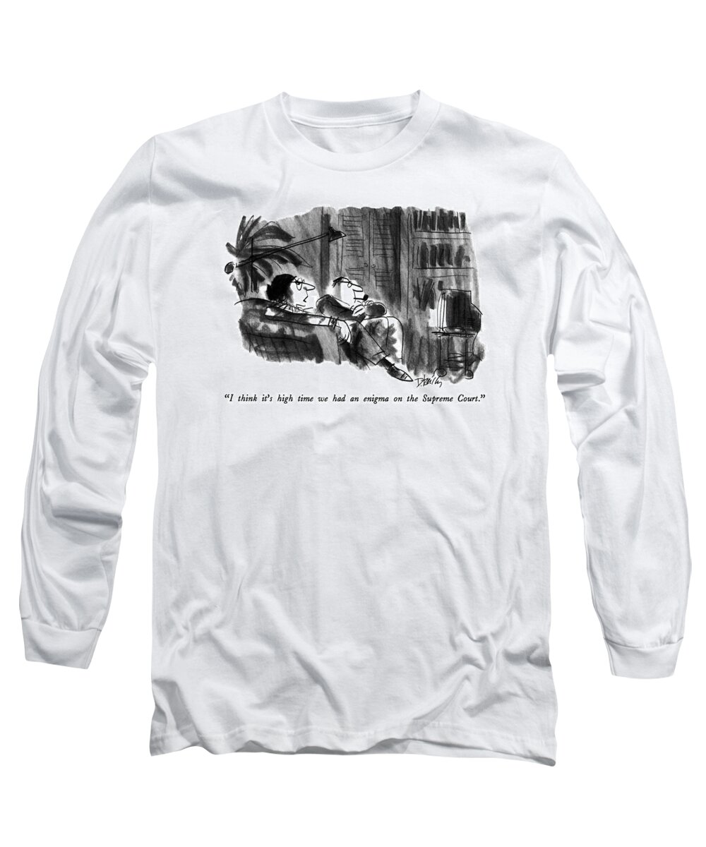 Relationships Long Sleeve T-Shirt featuring the drawing I Think It's High Time We Had An Enigma by Donald Reilly