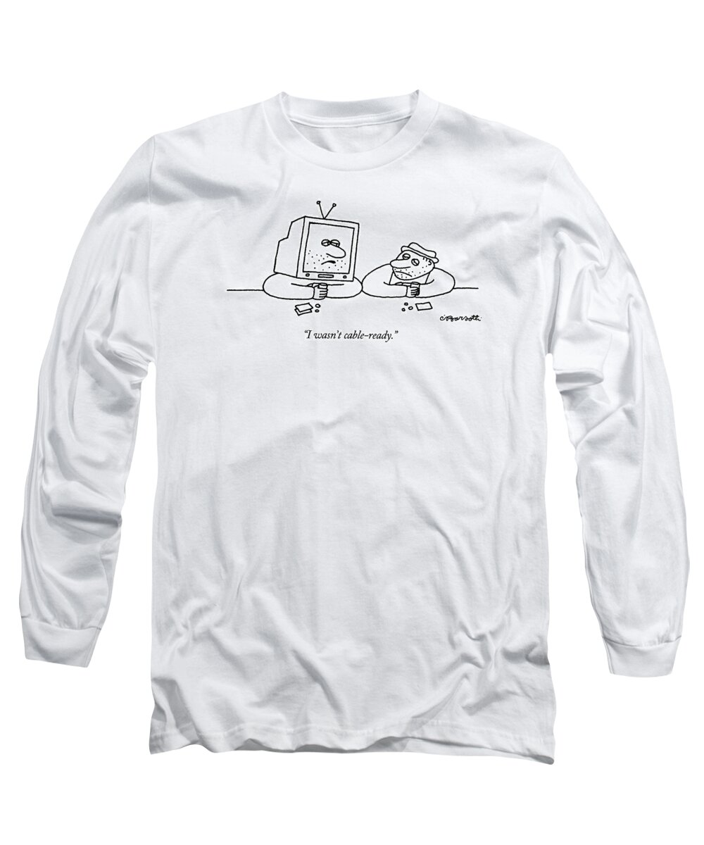 
(television Set Long Sleeve T-Shirt featuring the drawing I Wasn't Cable-ready by Charles Barsotti