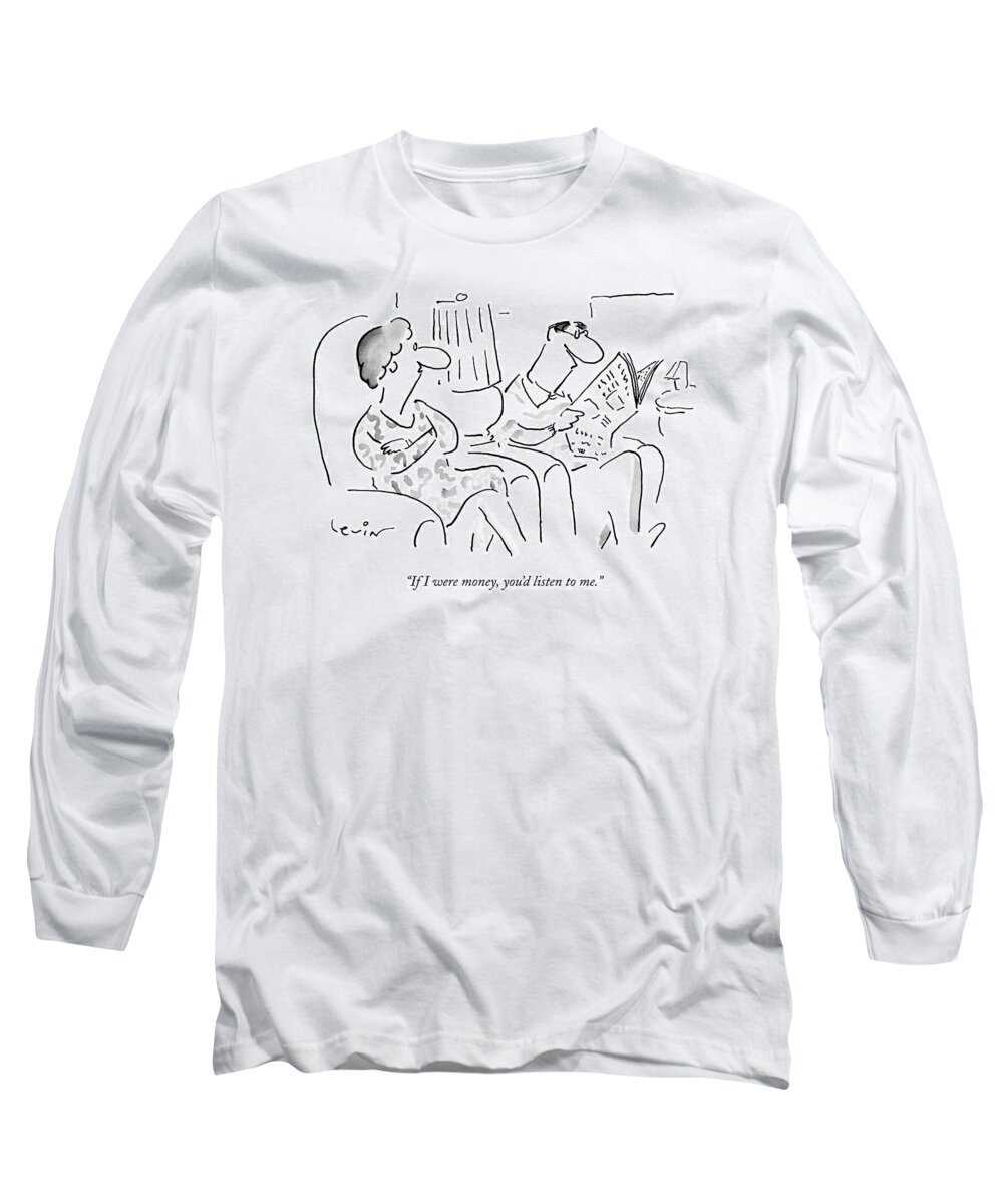 Money Long Sleeve T-Shirt featuring the drawing If I Were Money by Arnie Levin