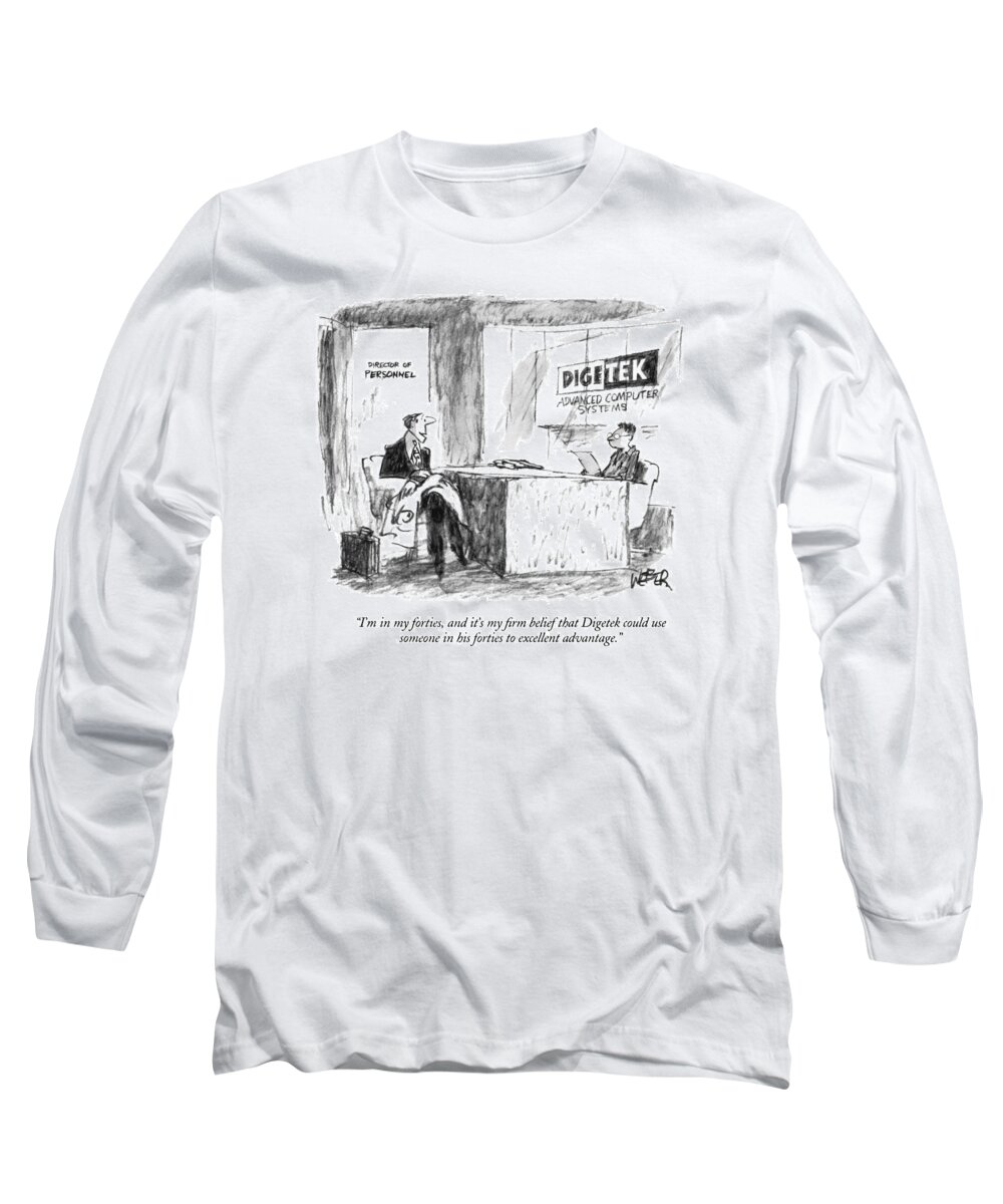 
(man Talking To Director Of Personnel At Digetek Company)
Business Long Sleeve T-Shirt featuring the drawing I'm In My Forties by Robert Weber