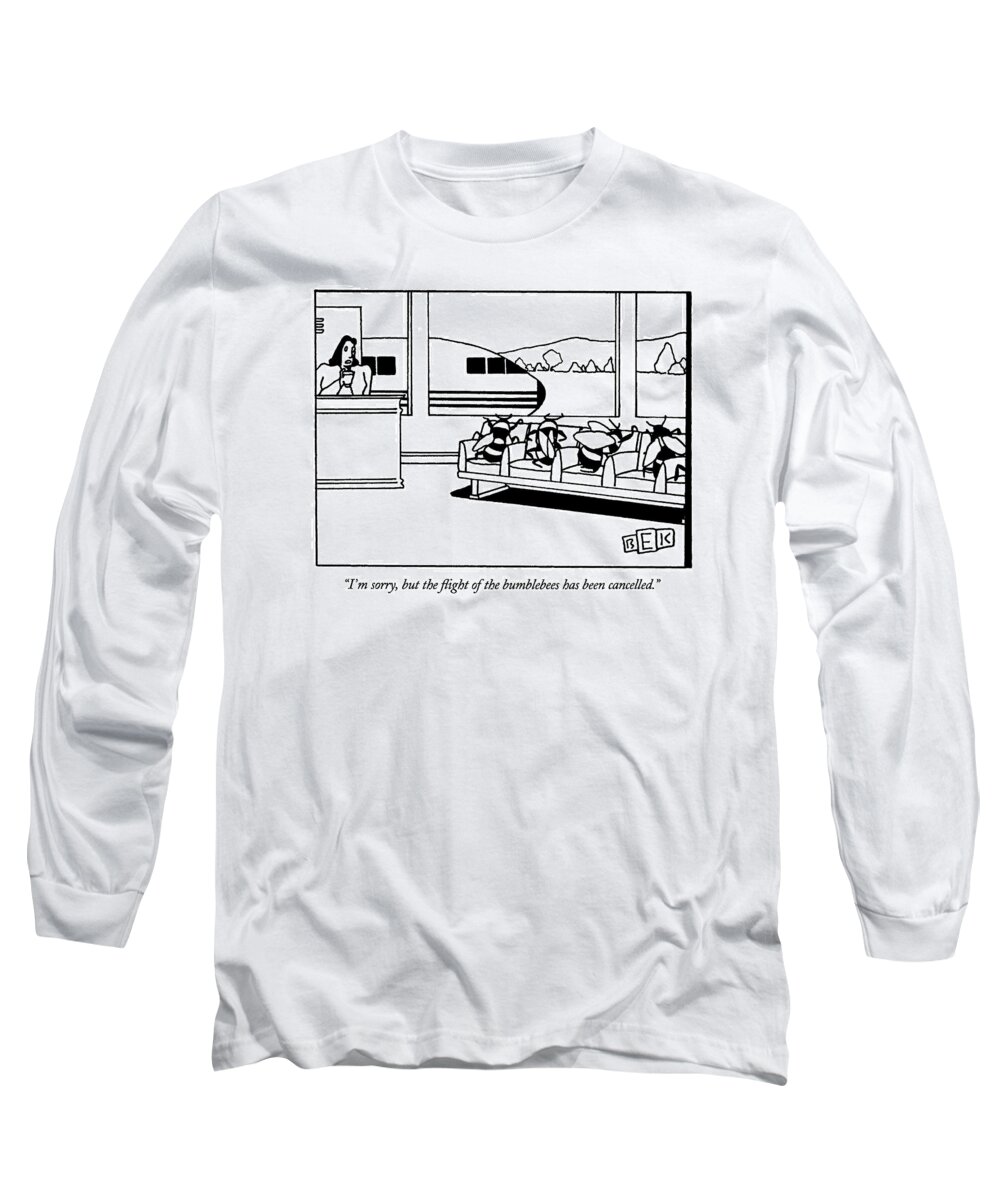
Animals Long Sleeve T-Shirt featuring the drawing I'm Sorry, But The Flight Of The Bumblebees by Bruce Eric Kaplan