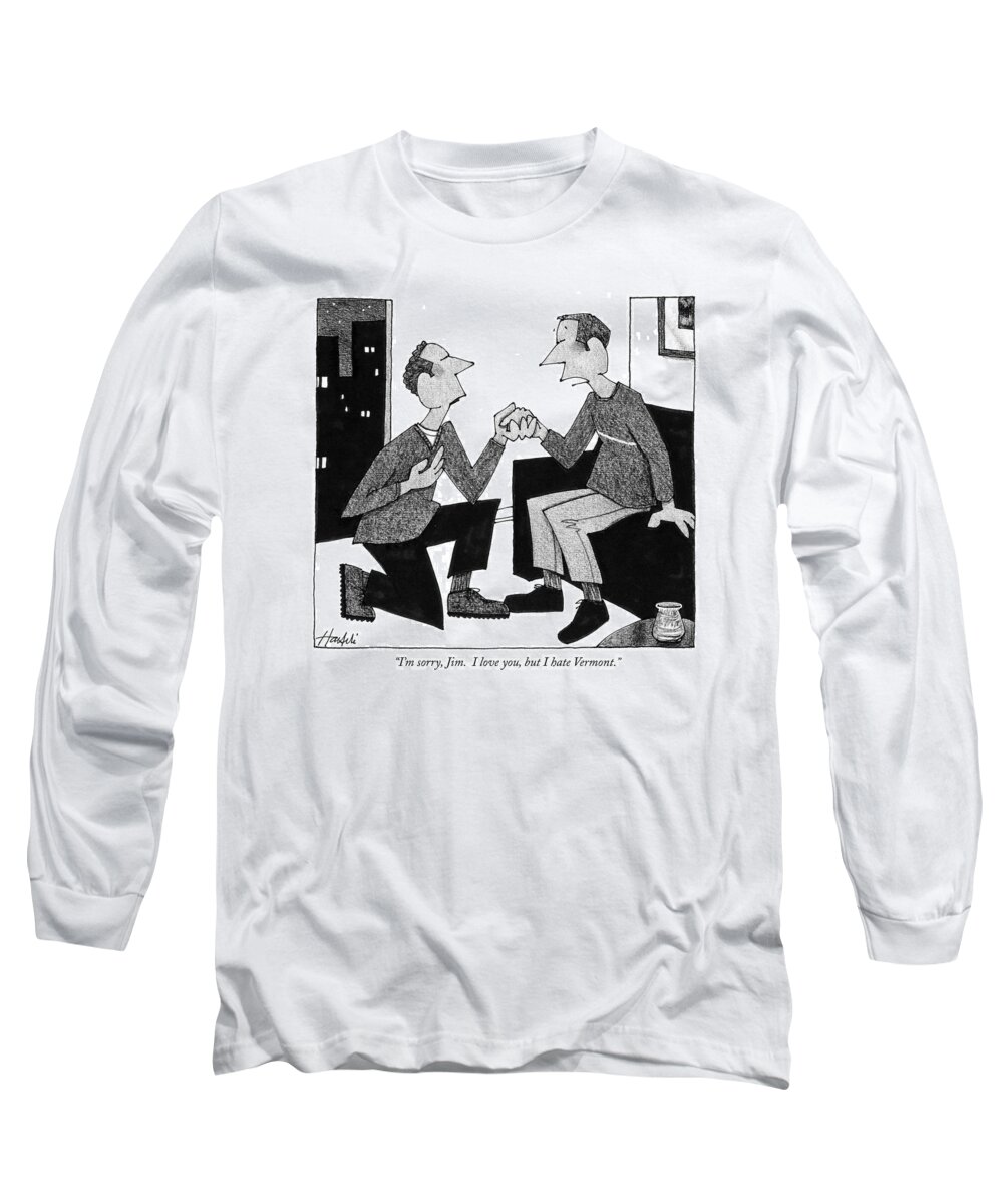 Homosexual Men Long Sleeve T-Shirt featuring the drawing I'm Sorry, Jim. I Love You, But I Hate Vermont by William Haefeli