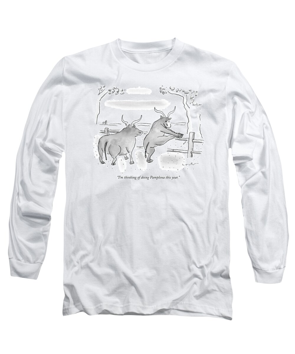 Bulls Long Sleeve T-Shirt featuring the drawing I'm Thinking Of Doing Pamplona This Year by Arnie Levin