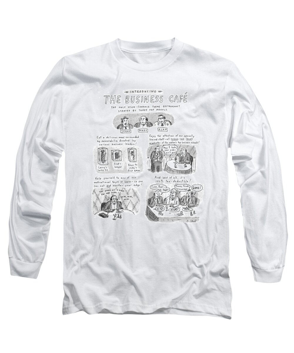 Restaurants - General Long Sleeve T-Shirt featuring the drawing Introducing
The Business Cafe
The Only by Roz Chast