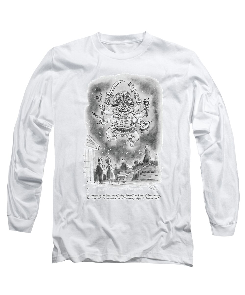 
 (husband To Wife As They Stand In Front Of Suburban House Watching Huge Eastern God With 6 Arms In The Sky.) Religion Long Sleeve T-Shirt featuring the drawing It Appears To Be Siva by Lee Lorenz