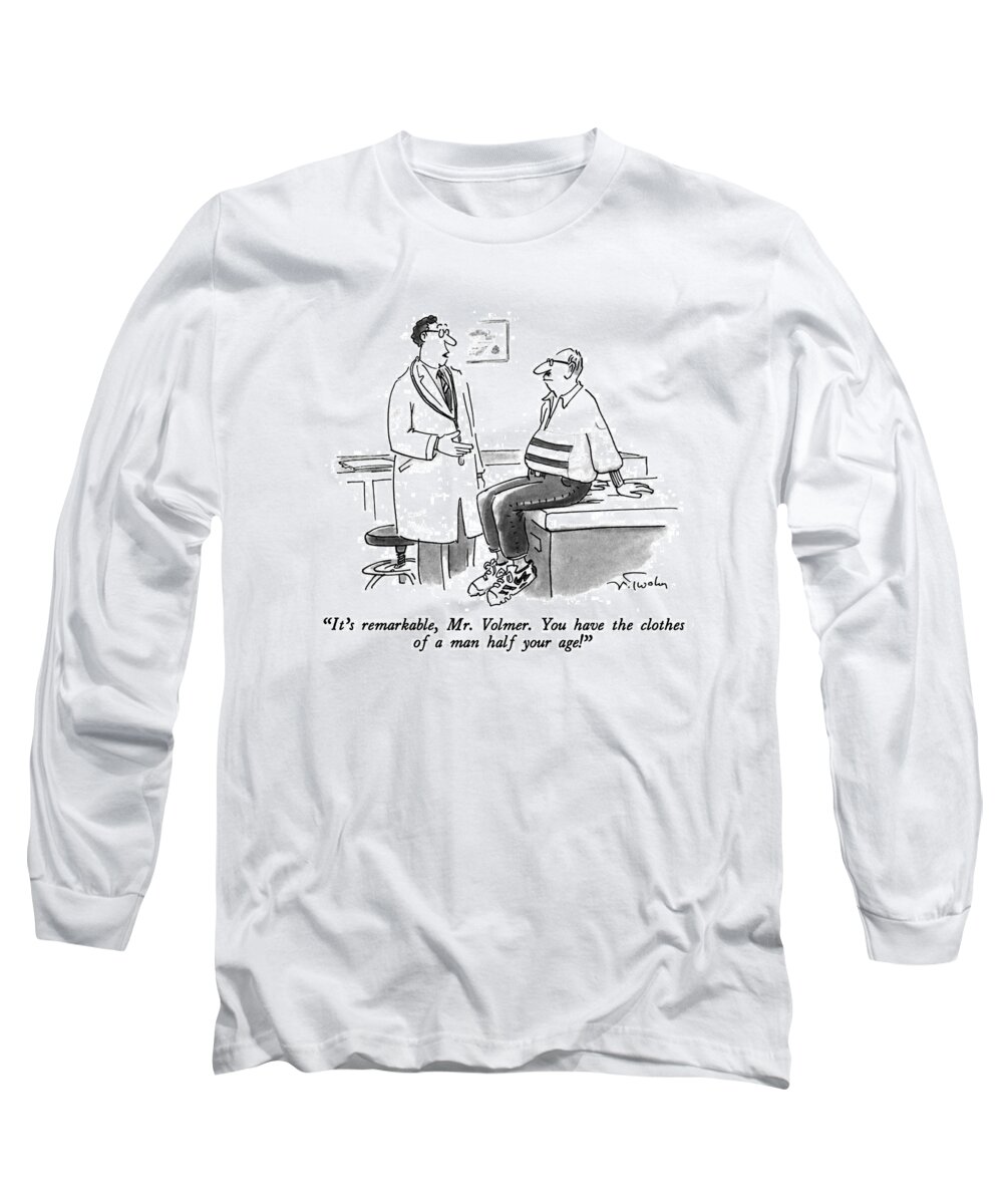 

 Doctor To Middle-aged Patient In Jeans Long Sleeve T-Shirt featuring the drawing It's Remarkable by Mike Twohy