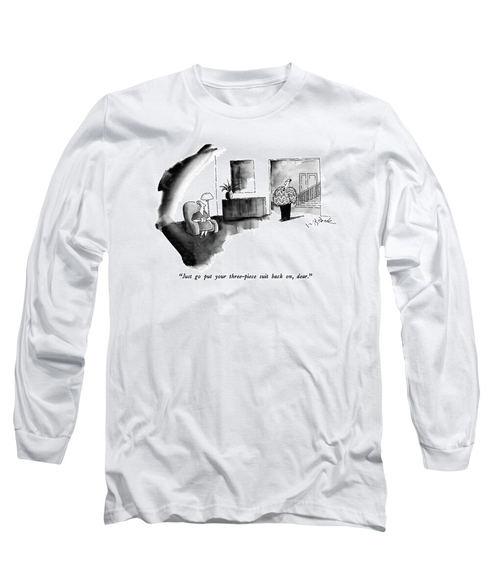 Fashion Long Sleeve T-Shirt featuring the drawing Just Go Put Your Three-piece Suit Back by W.B. Park
