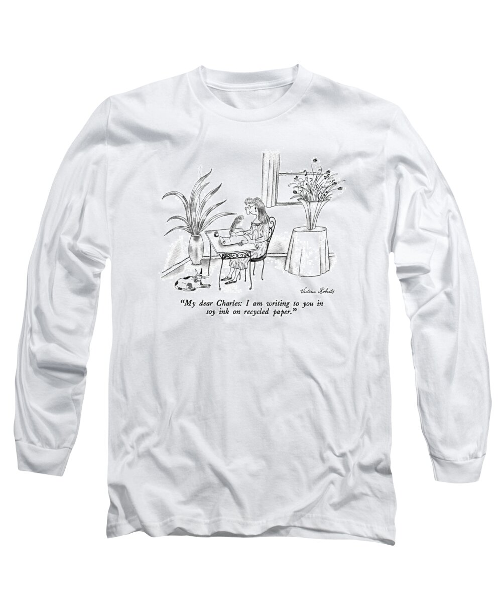 Writing Long Sleeve T-Shirt featuring the drawing My Dear Charles: I Am Writing To You In Soy Ink by Victoria Roberts