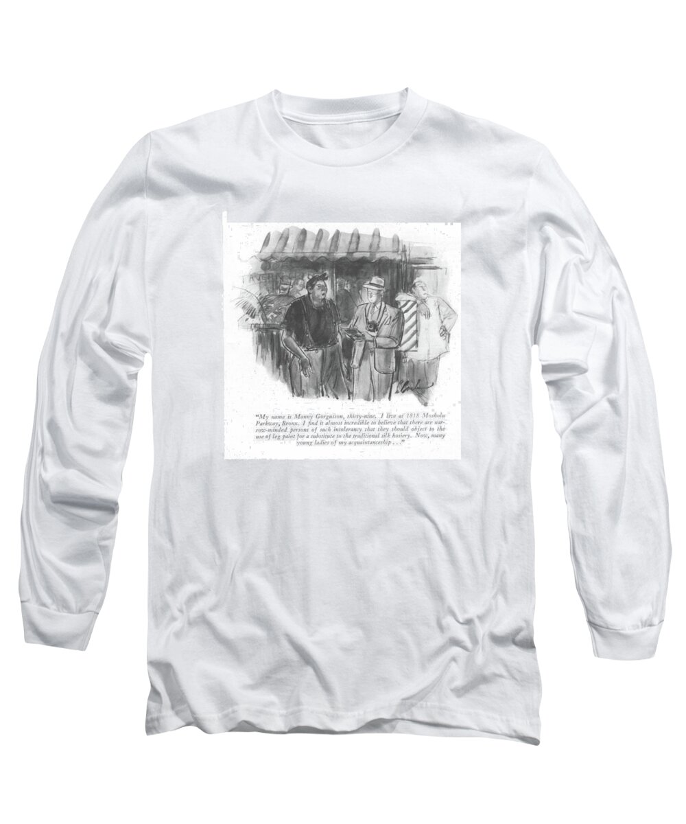 112801 Pba Perry Barlow Man To Reporter.
 Contemporary Man Modern News Photographer Reporter Style Styles Update Long Sleeve T-Shirt featuring the drawing My Name Is Manny Gorgusson by Perry Barlow