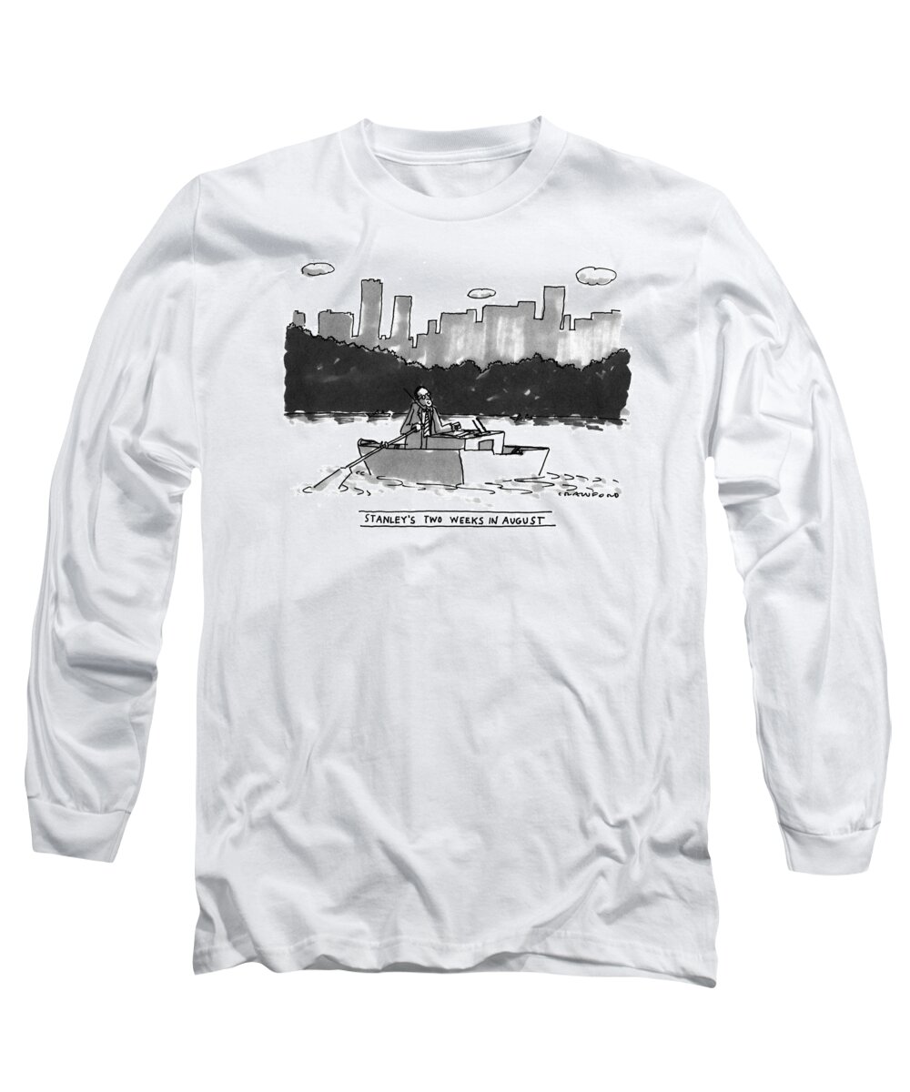 Stanley's Two Weeks In August

Title: Stanley's Two Weeks In August. (executive Sits In Rowboat On Lake In Central Park Long Sleeve T-Shirt featuring the drawing New Yorker August 8th, 1994 by Michael Crawford