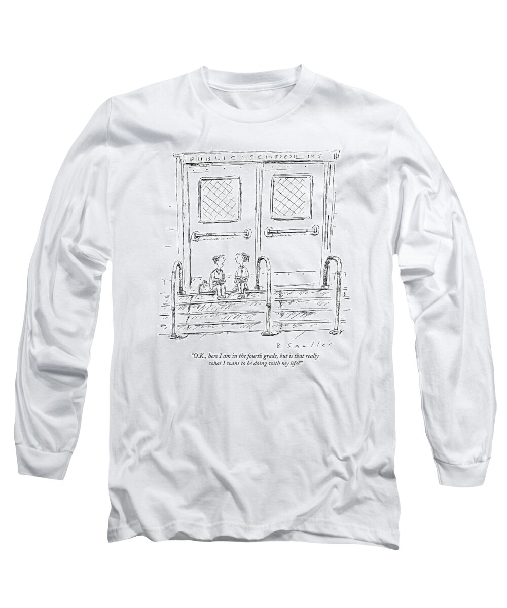 Life Long Sleeve T-Shirt featuring the drawing O.k., Here I Am In The Fourth Grade, But Is That by Barbara Smaller