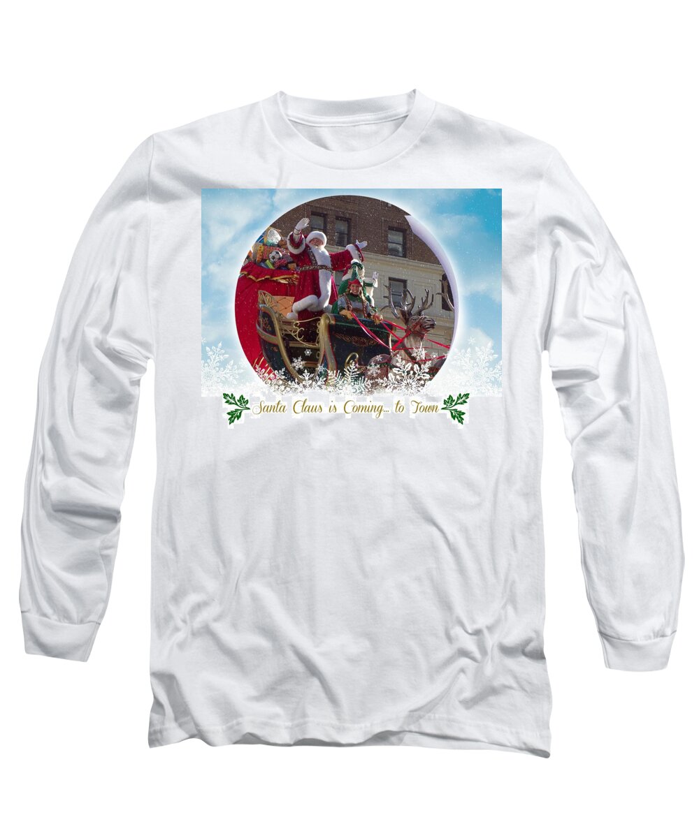 Santa Claus Long Sleeve T-Shirt featuring the photograph Santa Claus is Coming to Town by Lilliana Mendez
