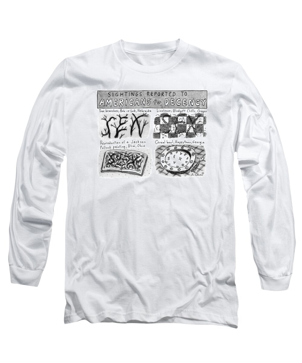 Sightings Reported To Americans For Decency
No Caption
Title: Sightings Reported To Americans For Decency. The Word Is Revealed In Four Different Disguises: Tree Branches Long Sleeve T-Shirt featuring the drawing Sightings Reported To Americans For Decency by Roz Chast