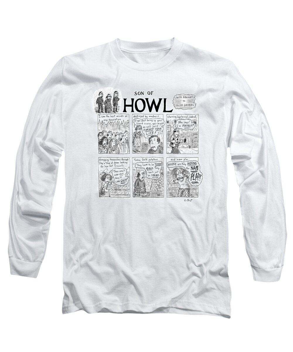 Writers Allen Ginsberg Word Play Literature Poetry

(parody Of Allen Ginsberg's Poem.) 120217 Rch Roz Chast Long Sleeve T-Shirt featuring the drawing Son Of Howl by Roz Chast