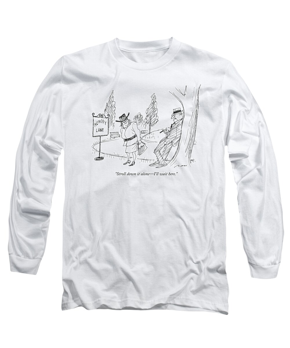 Stroll Long Sleeve T-Shirt featuring the drawing Stroll Down It Alone - I'll Wait Here by Al Ross