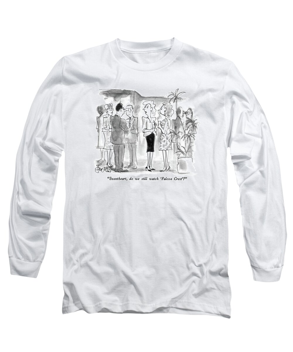 Marriage Long Sleeve T-Shirt featuring the drawing Sweetheart, Do We Still Watch 'falcon Crest'? by Edward Frascino