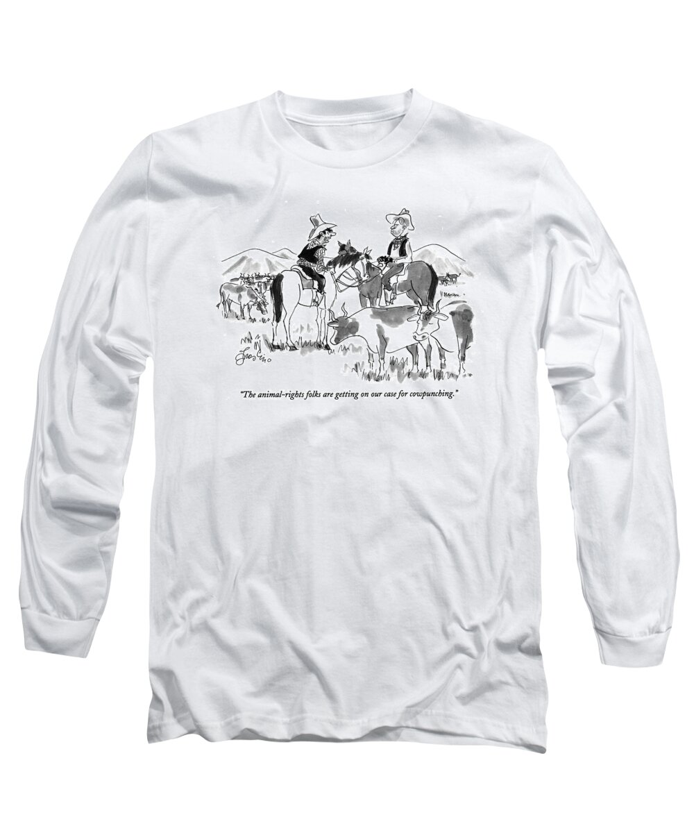 The Animal-rights Folks Are Getting On Our Case Long Sleeve T-Shirt by  Edward Frascino - Conde Nast