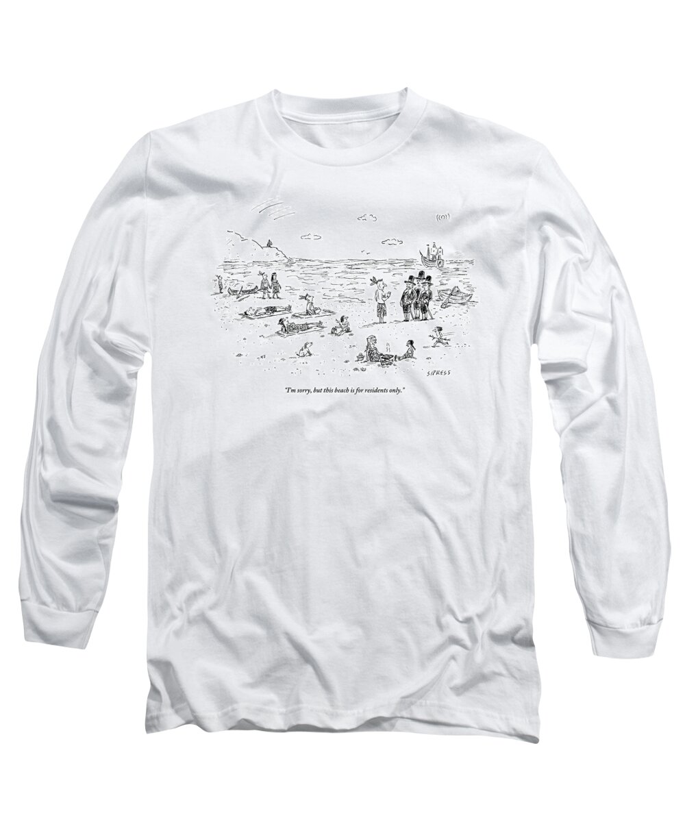 Pilgrims Long Sleeve T-Shirt featuring the drawing The Pilgrims Arrive At A Native American Beach by David Sipress