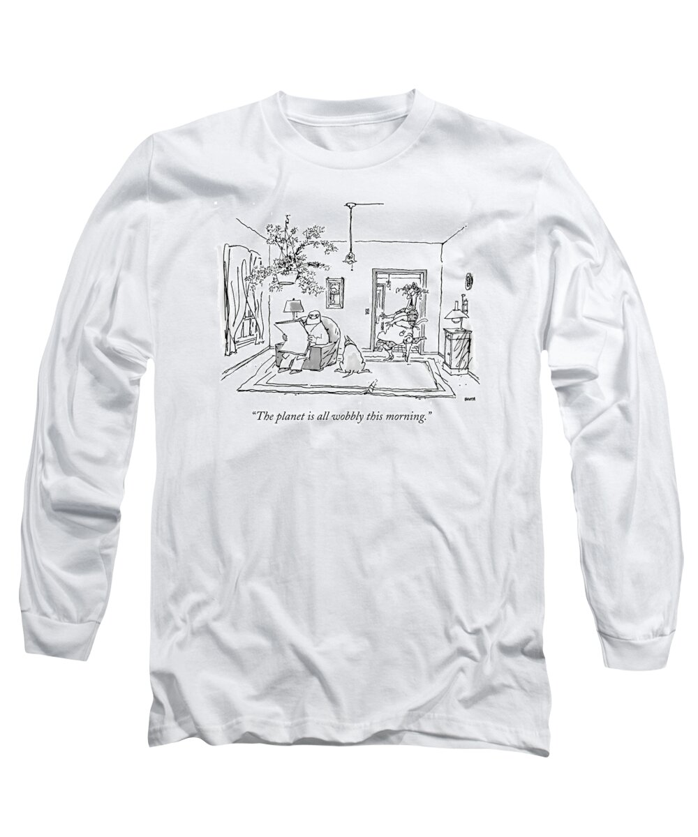 Old Age Long Sleeve T-Shirt featuring the drawing The Planet Is All Wobbly This Morning by George Booth