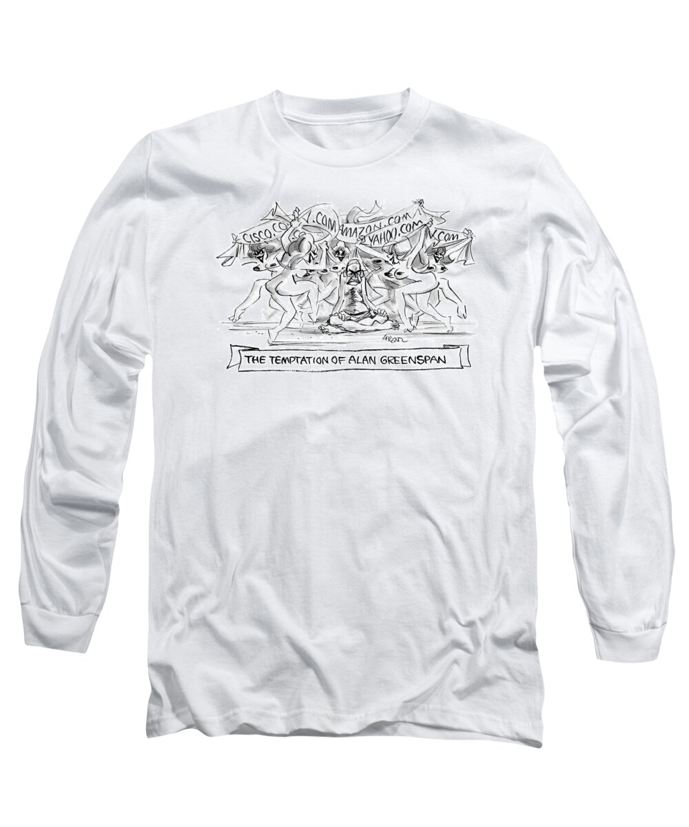 Greenspan Long Sleeve T-Shirt featuring the drawing 'the Temptation Of Alan Greenspan' by Lee Lorenz