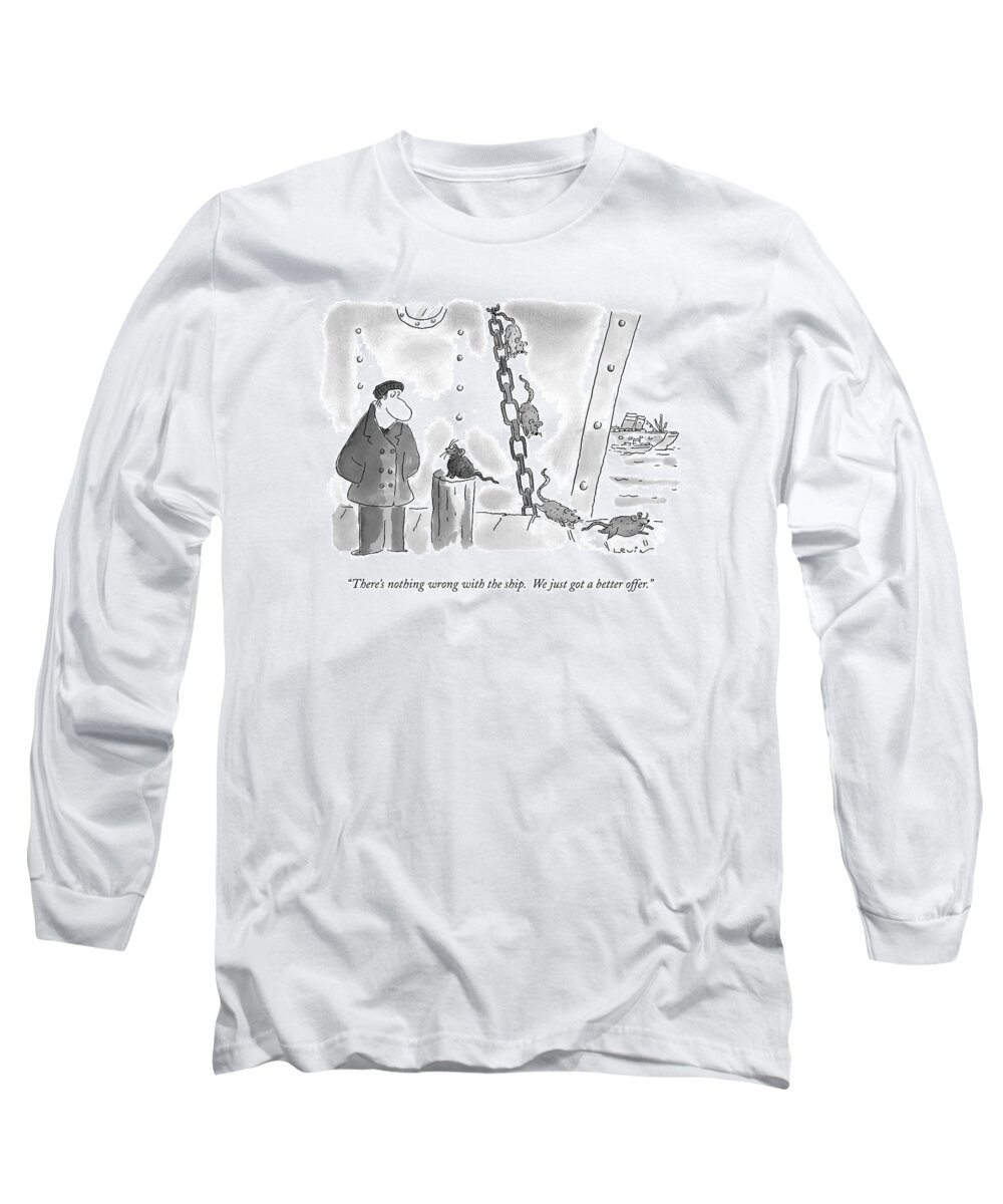 Rats Long Sleeve T-Shirt featuring the drawing There's Nothing Wrong With The Ship. We Just Got by Arnie Levin