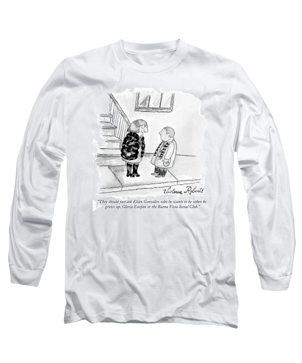 Gonzalez Long Sleeve T-Shirt featuring the drawing They Should Just Ask Elian Gonzalez Who He Wants by Victoria Roberts
