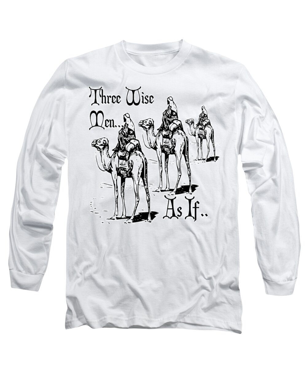 Magi Long Sleeve T-Shirt featuring the digital art Three Wise Men ... As If by Taiche Acrylic Art