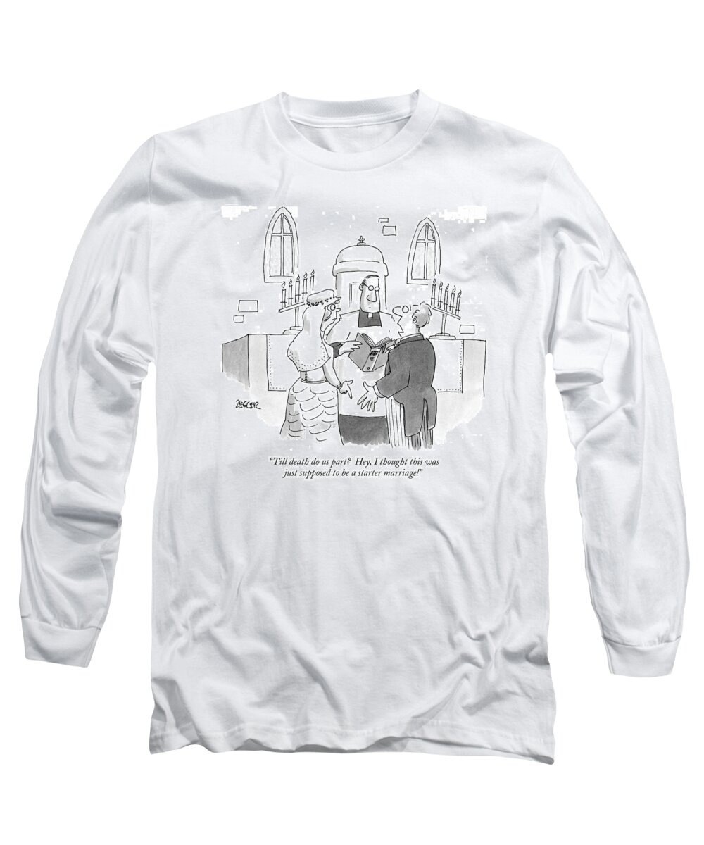Marriage Long Sleeve T-Shirt featuring the drawing Till Death Do Us Part? Hey by Jack Ziegler