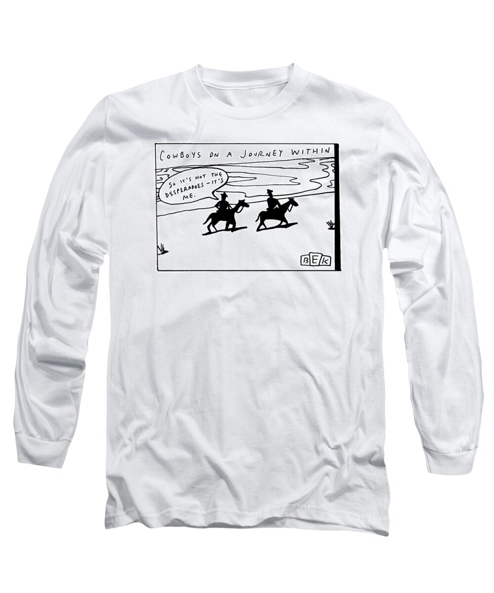 Wild West Long Sleeve T-Shirt featuring the drawing Title: Cowboys On A Journey Within. Two Darkened by Bruce Eric Kaplan