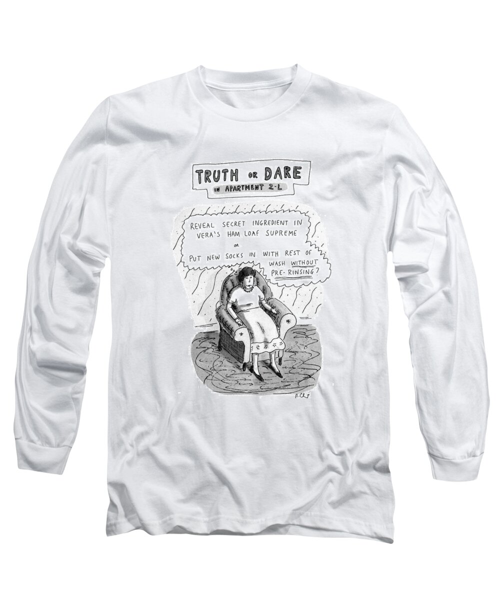 
Truth Or Dare In Apartment 2-l: Refers To Madonna's New Movie & The Game Of The Same Name. 

Truth Or Dare In Apartment 2-l: Refers To Madonna's New Movie & The Game Of The Same Name. 
Morals Long Sleeve T-Shirt featuring the drawing Truth Or Dare In Apartment 2-l by Roz Chast