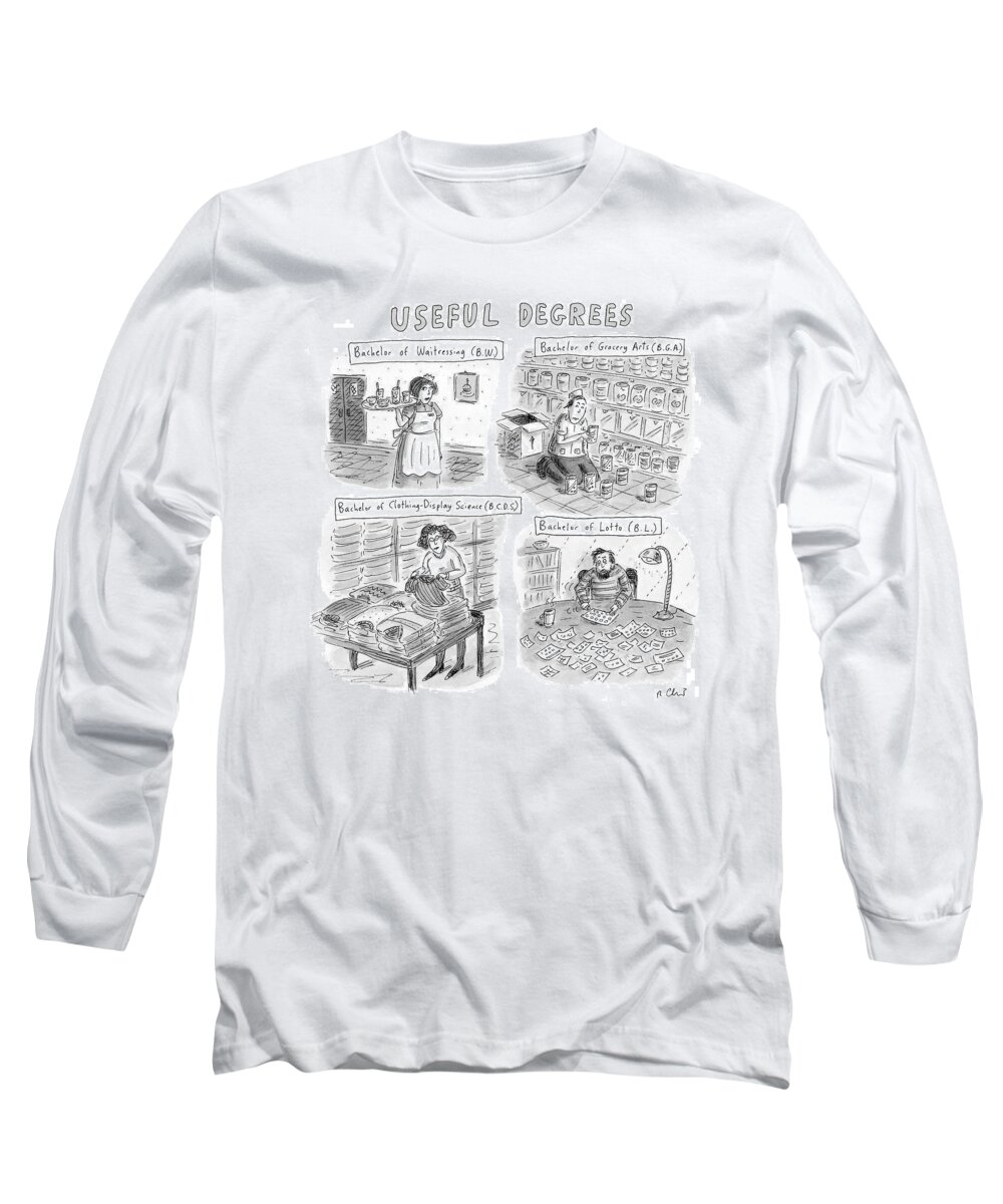 College -general Long Sleeve T-Shirt featuring the drawing Useful Degrees:
Bachelor Of Waitressing by Roz Chast