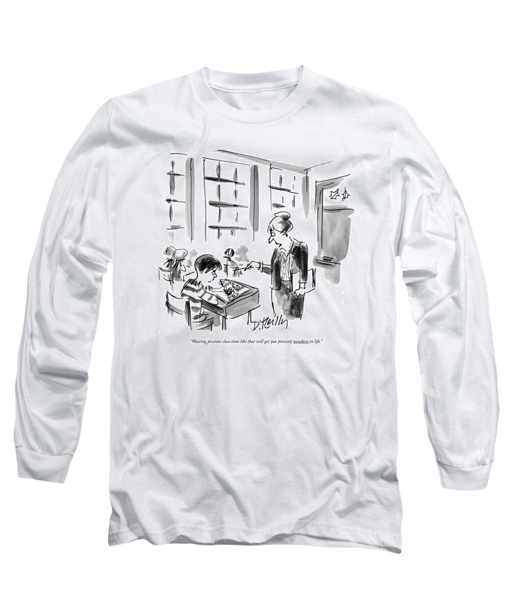 
(teacher To Young Boy Who Is Doodling At His Desk.) Elementary School Long Sleeve T-Shirt featuring the drawing Wasting Precious Class Time Like That Will Get by Donald Reilly