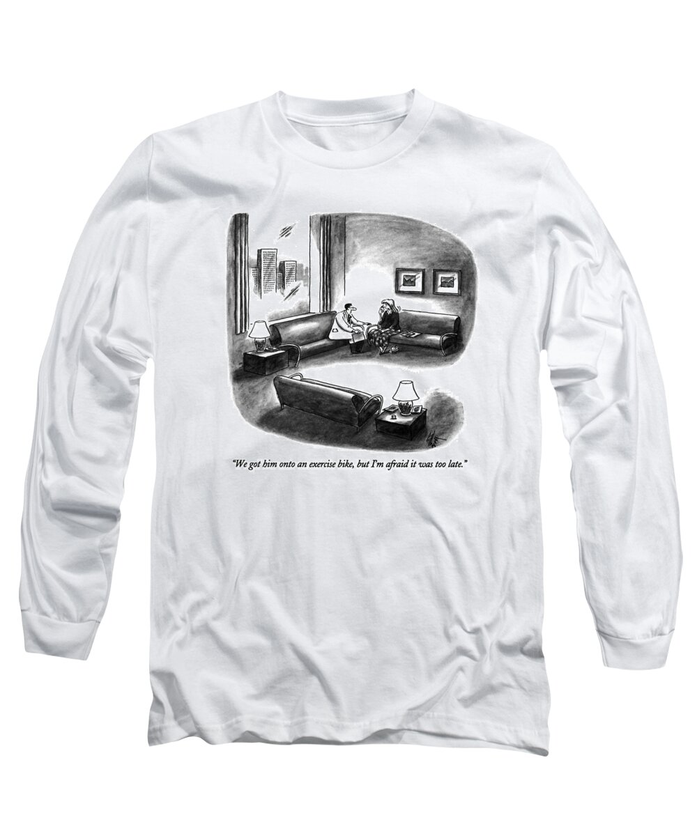 

 Doctor Says To Crying Woman Long Sleeve T-Shirt featuring the drawing We Got Him Onto An Exercise Bike by Frank Cotham