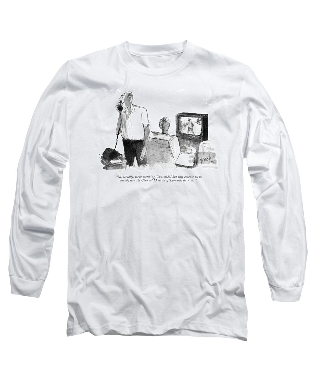 
Man On Telephone. 
Da Vinci Gunsmoke Channel 13 Rerun Tv Movies Entertainment Television Television Shows Show Showing Program Programming Prime-time Entertainment Broadcast Culture 68291 Jmi Joseph Mirachi Long Sleeve T-Shirt featuring the drawing Well, Actually, We're Watching 'gunsmoke,' But by Joseph Mirachi