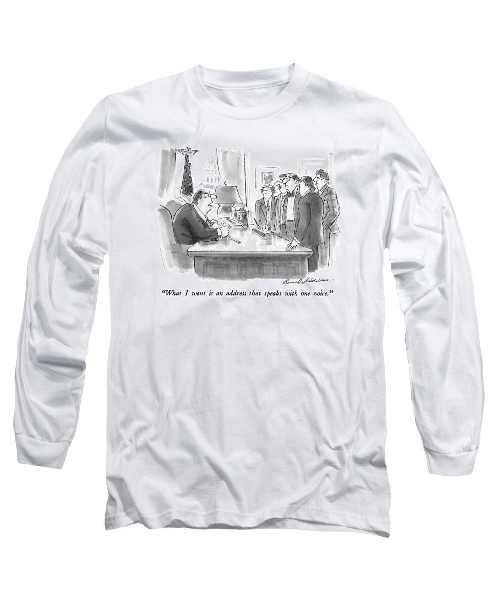 Politics Long Sleeve T-Shirt featuring the drawing What I Want Is An Address That Speaks With One by Bernard Schoenbaum