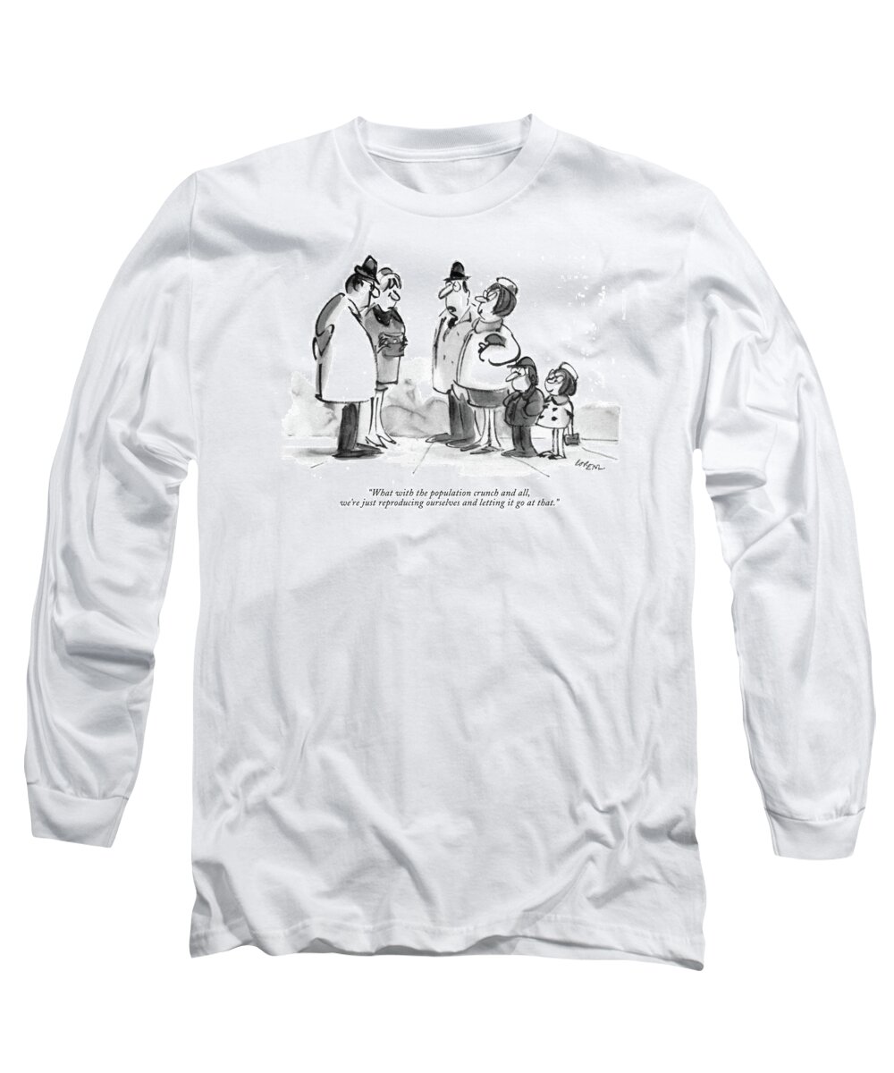 Families Long Sleeve T-Shirt featuring the drawing What With The Population Crunch And All by Lee Lorenz