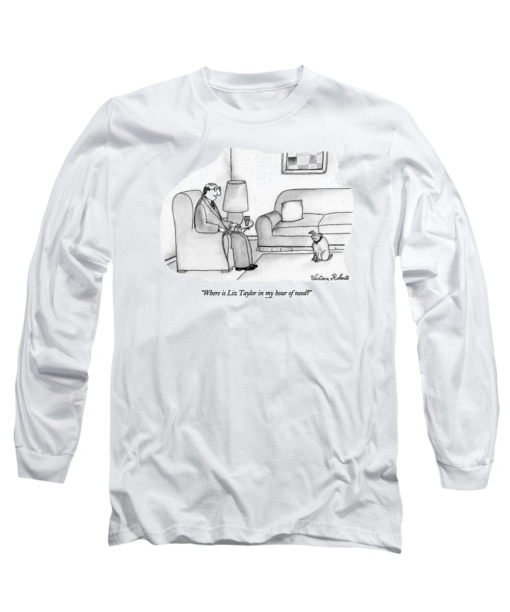 
(man Talking To Himself)
Loneliness Long Sleeve T-Shirt featuring the drawing Where Is Liz Taylor In My Hour Of Need? by Victoria Roberts