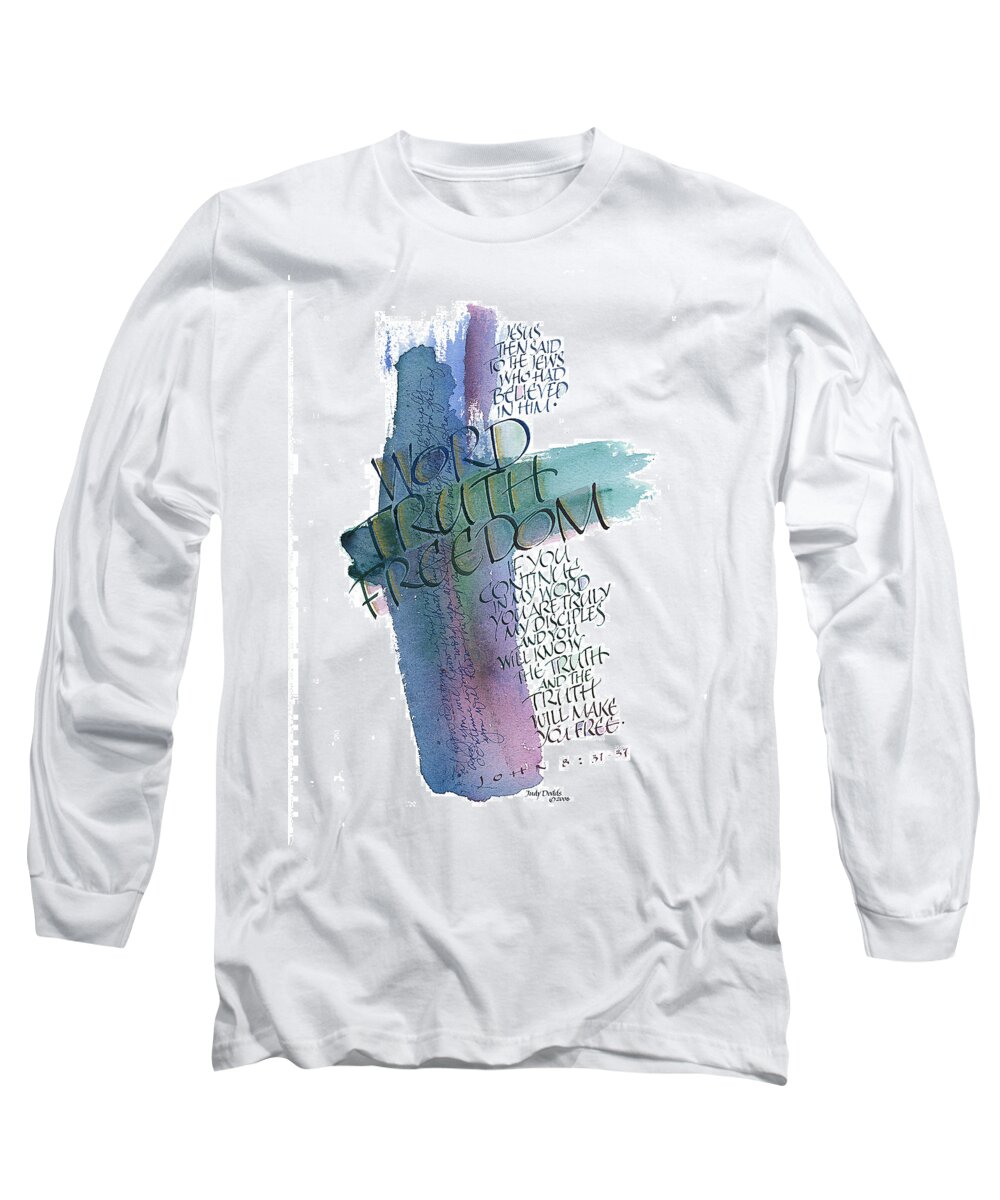 Bible Long Sleeve T-Shirt featuring the painting Word Truth Freedom by Judy Dodds