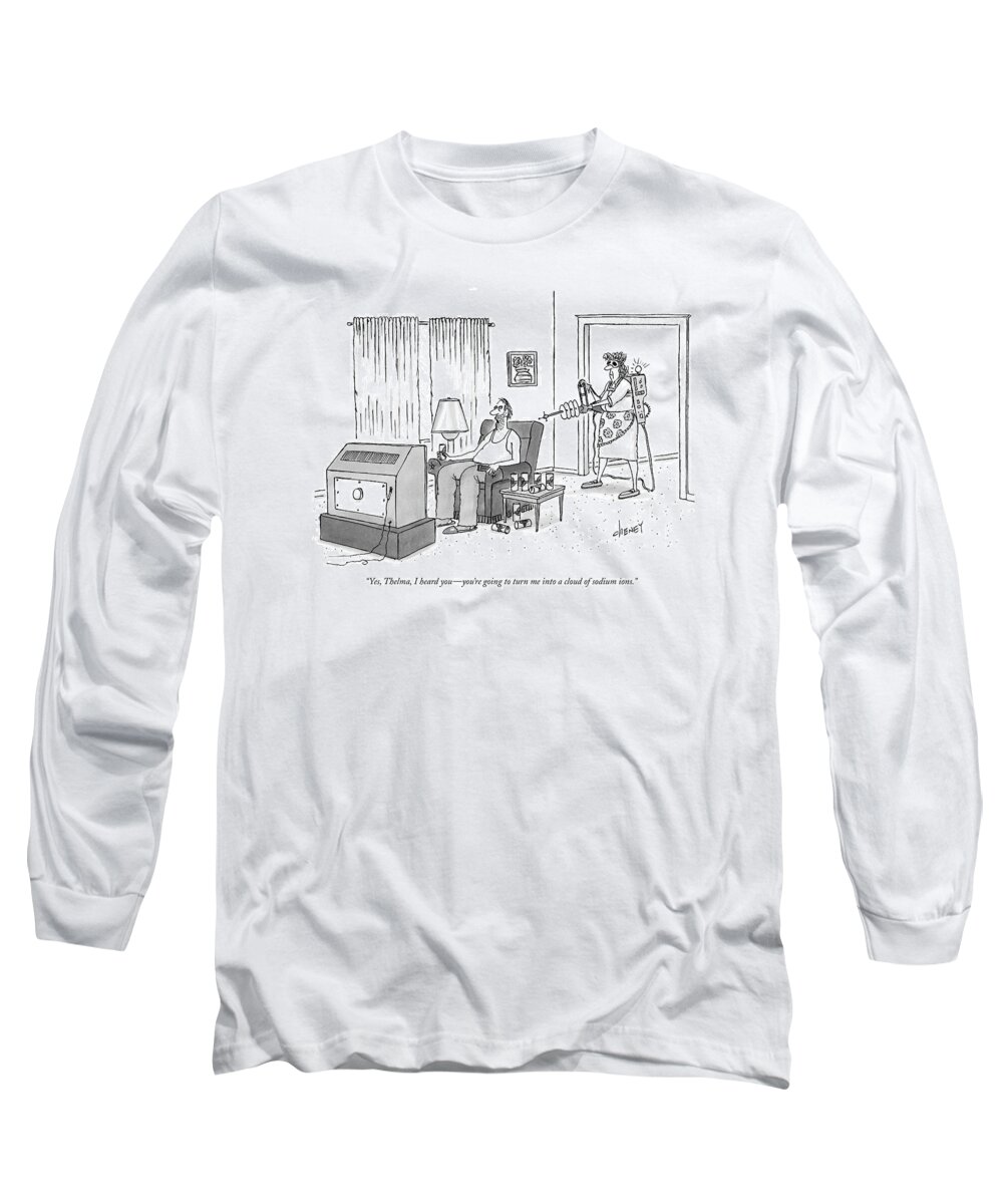 Relationships Problems Marriage Long Sleeve T-Shirt featuring the drawing Yes, Thelma, I Heard You - You're Going To Turn by Tom Cheney