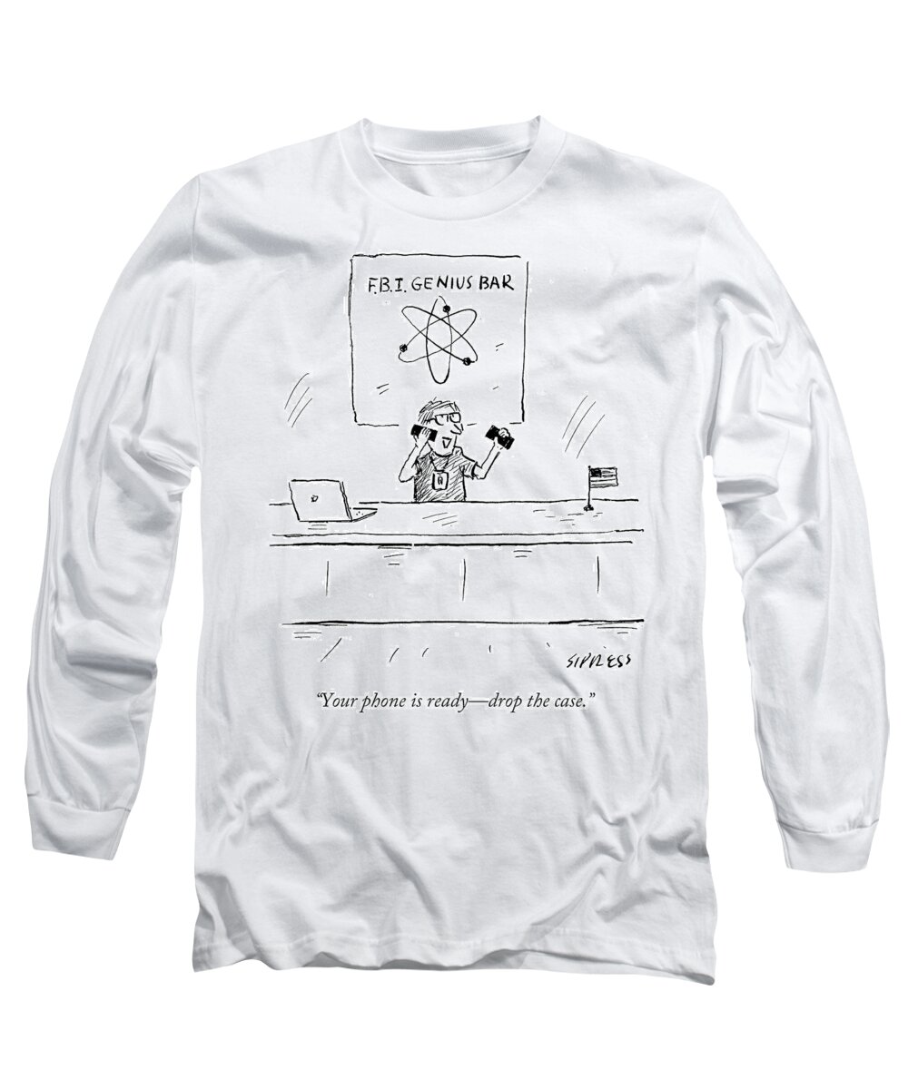 You're Phone Is Ready - Drop The Case.' Long Sleeve T-Shirt featuring the drawing You're Phone Is Ready Drop The Case by David Sipress