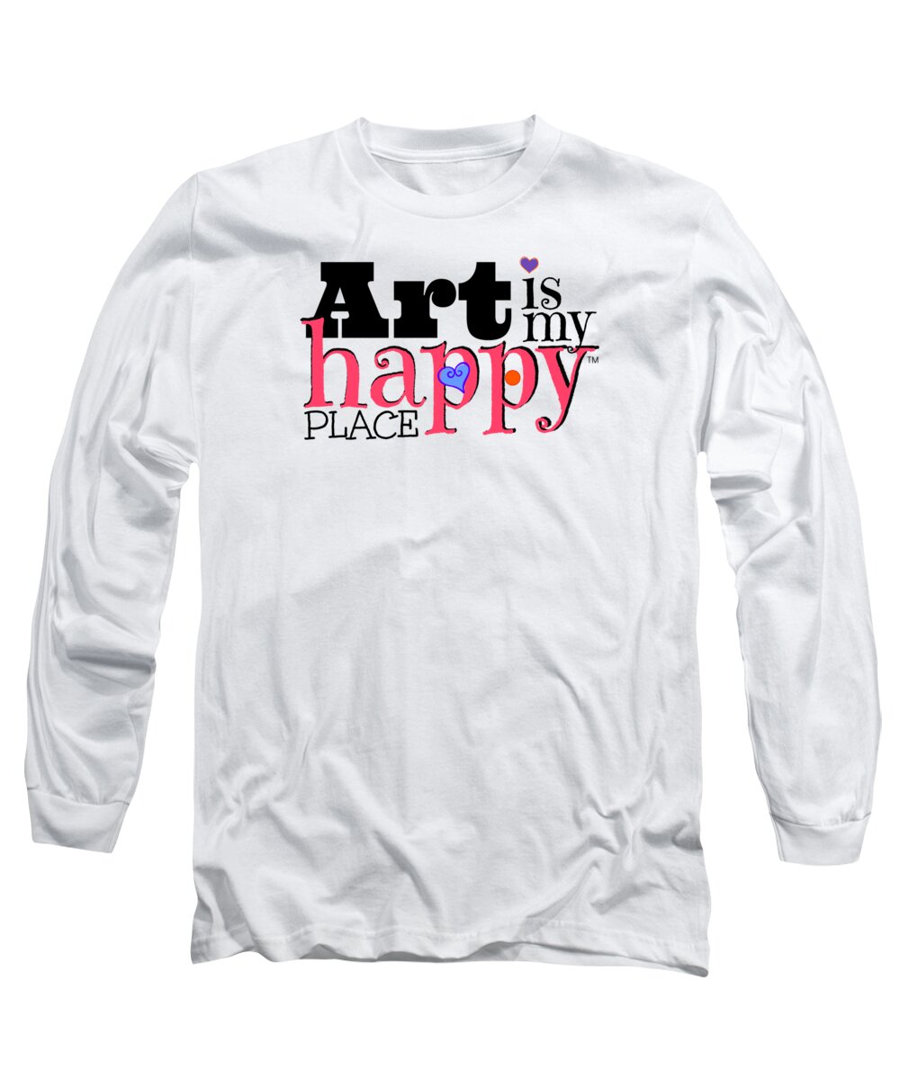 My Happy Place Long Sleeve T-Shirt featuring the digital art Art is My Happy Place by Shelley Overton