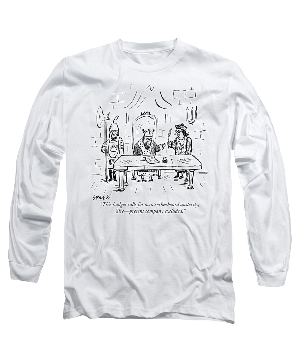 this Budget Calls For Across-the-board Austerity Long Sleeve T-Shirt featuring the drawing Austerity by David Sipress